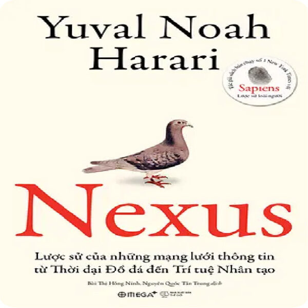 Nexus - Lược Sử Của Những Mạng Lưới Thông Tin Từ Thời Đại Đồ Đá Đến Trí Tuệ Nhân Tạo